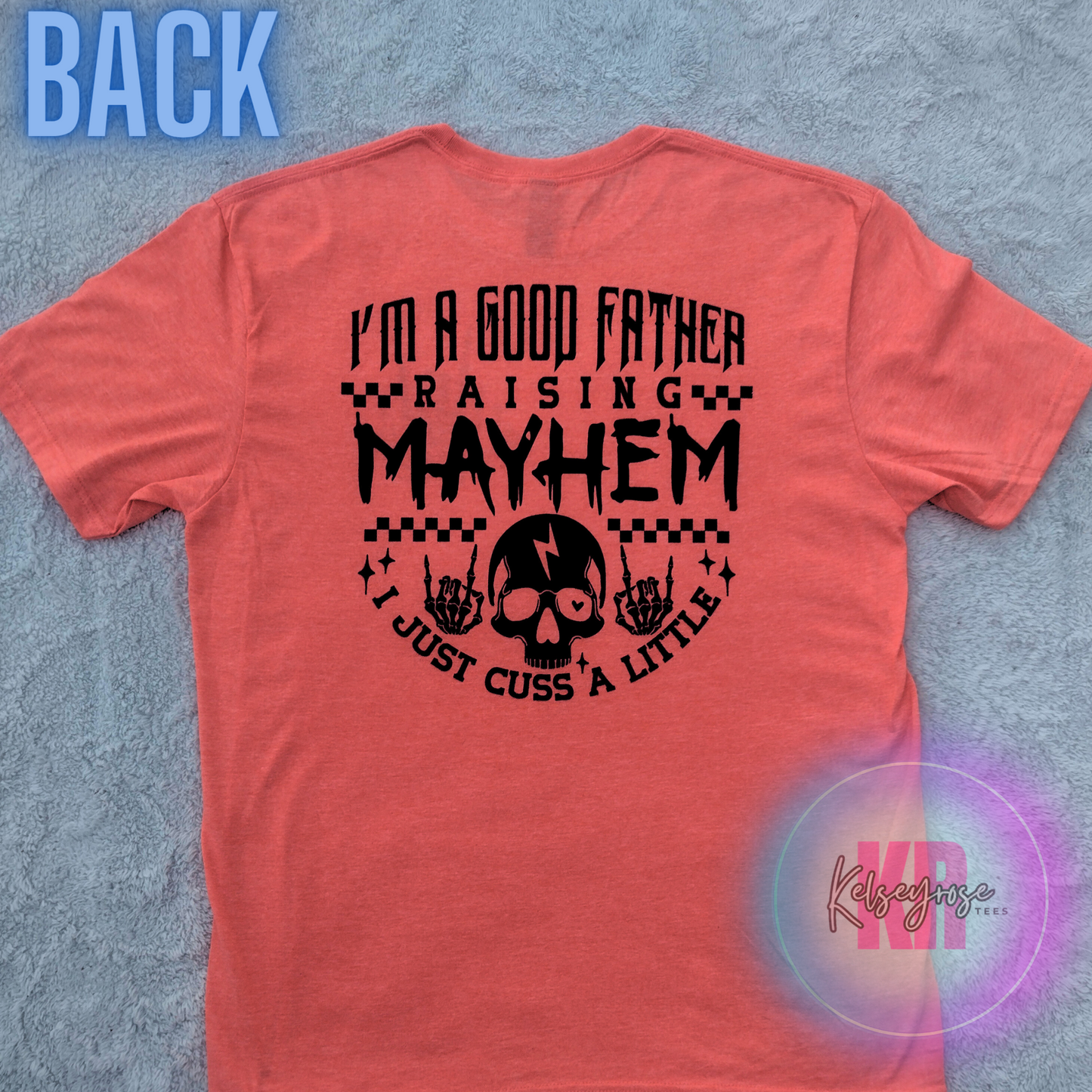 I'm A Good Father Raising Mayhem Men's Tee