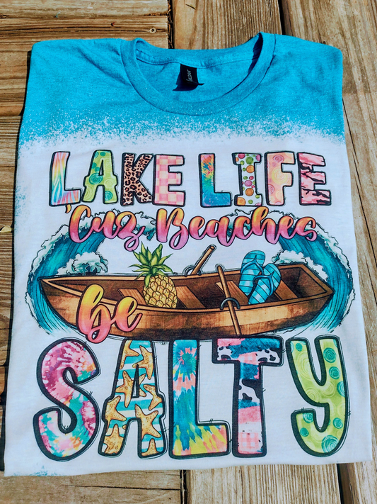 Lake Life Cause Beaches Be Salty Women's Tee