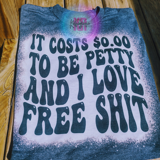 It Costs Zero Dollars to Be Petty Women's Tee